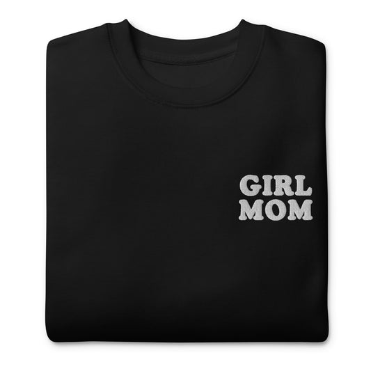 Girl Mom Embroidered Unisex Premium Sweatshirt