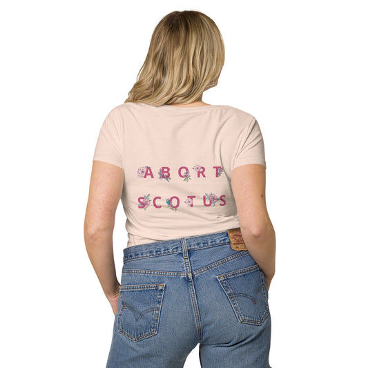 Abort Scotus Women’s basic organic t-shirt
