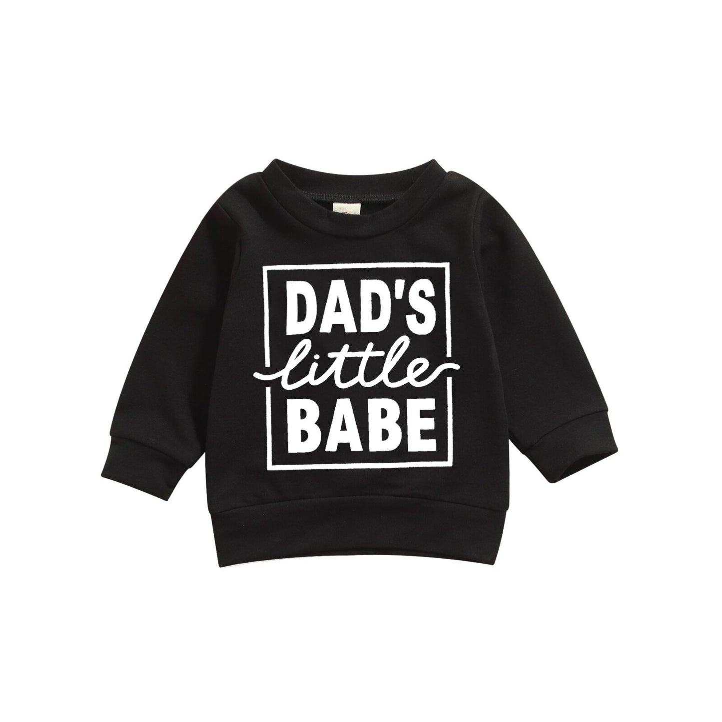 Dad's Little Babe Sweatshirt