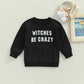 Witches Be Crazy Pullover